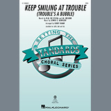 Download or print Keep Smiling At Trouble (Trouble's A Bubble) (arr. Kirby Shaw) Sheet Music Printable PDF 9-page score for Standards / arranged SSA Choir SKU: 1371910.