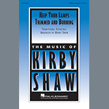 Download or print Keep Your Lamps Trimmed And Burning (arr. Kirby Shaw) Sheet Music Printable PDF 7-page score for Folk / arranged SATB Choir SKU: 504899.