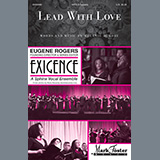 Download or print Lead With Love Sheet Music Printable PDF 6-page score for Festival / arranged SATB Choir SKU: 471759.