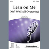 Download or print Lean On Me (with We Shall Overcome) Sheet Music Printable PDF 11-page score for Soul / arranged SSA Choir SKU: 158971.