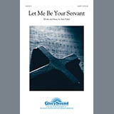 Download or print Let Me Be Your Servant Sheet Music Printable PDF 7-page score for Concert / arranged SATB Choir SKU: 88223.