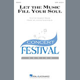 Download or print Let The Music Fill Your Soul Sheet Music Printable PDF 14-page score for Festival / arranged SATB Choir SKU: 251231.