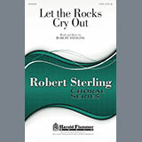 Download or print Let The Rocks Cry Out Sheet Music Printable PDF 7-page score for Sacred / arranged SATB Choir SKU: 159176.