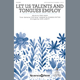 Download or print Let Us Talents And Tongues Employ (arr. John Leavitt) Sheet Music Printable PDF 10-page score for Sacred / arranged SATB Choir SKU: 574626.