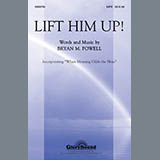 Download or print Lift Him Up! Sheet Music Printable PDF 4-page score for Concert / arranged SATB Choir SKU: 284251.