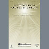Download or print Lift Your Eyes And See The Glory Sheet Music Printable PDF 11-page score for Concert / arranged SATB Choir SKU: 296350.