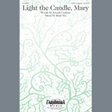 Download or print Light The Candle, Mary Sheet Music Printable PDF 9-page score for Sacred / arranged SATB Choir SKU: 177826.