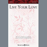 Download or print Live Your Love Sheet Music Printable PDF 5-page score for Sacred / arranged SATB Choir SKU: 177293.