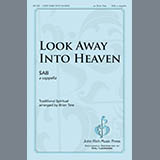 Download or print Look Away Into Heaven Sheet Music Printable PDF 7-page score for Sacred / arranged SAB Choir SKU: 423574.