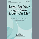Download or print Lord, Let Your Light Shine Down On Me! Sheet Music Printable PDF 4-page score for Concert / arranged SATB Choir SKU: 284252.