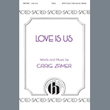 Download or print Love Is Us Sheet Music Printable PDF 11-page score for Concert / arranged SATB Choir SKU: 1345463.