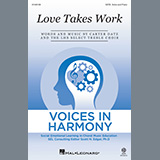 Download or print Love Takes Work Sheet Music Printable PDF 16-page score for Festival / arranged SATB Choir SKU: 1319459.