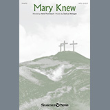 Download or print Mary Knew Sheet Music Printable PDF 9-page score for Sacred / arranged SATB Choir SKU: 1255183.