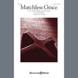 Download or print Matchless Grace (arr. J.B. Taylor) Sheet Music Printable PDF 9-page score for Sacred / arranged SATB Choir SKU: 407478.