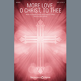 Download or print More Love, O Christ, To Thee Sheet Music Printable PDF 9-page score for Sacred / arranged SATB Choir SKU: 444174.