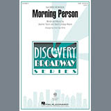 Download or print Morning Person Sheet Music Printable PDF 14-page score for Broadway / arranged SSA Choir SKU: 178992.