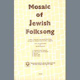 Download or print Mosaic Of Jewish Folksongs Sheet Music Printable PDF 50-page score for Sacred / arranged SATB Choir SKU: 491921.