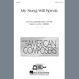 Download or print My Song Will Speak Sheet Music Printable PDF 9-page score for Concert / arranged SATB Choir SKU: 30652.