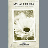Download or print My Alleluia Sheet Music Printable PDF 14-page score for Concert / arranged SATB Choir SKU: 86709.