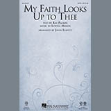 Download or print My Faith Looks Up To Thee (arr. John Leavitt) Sheet Music Printable PDF 5-page score for Sacred / arranged SATB Choir SKU: 158624.