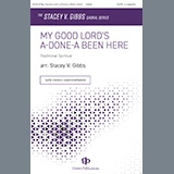 Download or print My Good Lord's a-Done-a Been Here (arr. Stacey V. Gibbs) Sheet Music Printable PDF 15-page score for Concert / arranged SATB Choir SKU: 1357260.