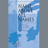 Download or print Name Above All Names Sheet Music Printable PDF 10-page score for Sacred / arranged SATB Choir SKU: 79255.