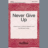 Download or print Never Give Up Sheet Music Printable PDF 5-page score for Concert / arranged SATB Choir SKU: 284254.