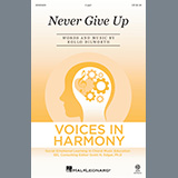 Download or print Never Give Up Sheet Music Printable PDF 11-page score for Festival / arranged 2-Part Choir SKU: 1133181.