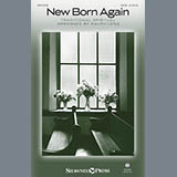 Download or print New Born Again (arr. Ralph Long) Sheet Music Printable PDF 7-page score for Sacred / arranged SATB Choir SKU: 415669.