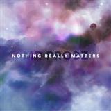 Download or print Nothing Really Matters Sheet Music Printable PDF 6-page score for Pop / arranged Piano, Vocal & Guitar SKU: 120068.