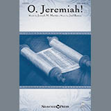 Download or print O, Jeremiah! Sheet Music Printable PDF 11-page score for Sacred / arranged SATB Choir SKU: 166901.