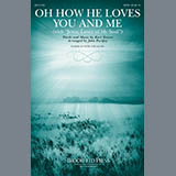 Download or print Oh How He Loves You And Me (with 