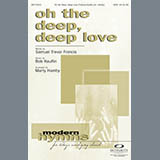 Download or print Oh The Deep Deep Love Sheet Music Printable PDF 11-page score for Contemporary / arranged SATB Choir SKU: 286020.
