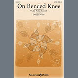 Download or print On Bended Knee (arr. Douglas Nolan) Sheet Music Printable PDF 7-page score for Sacred / arranged SATB Choir SKU: 531249.