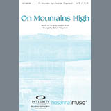 Download or print On Mountains High Sheet Music Printable PDF 12-page score for Concert / arranged SATB Choir SKU: 97746.