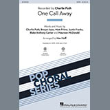 Download or print One Call Away Sheet Music Printable PDF 10-page score for Pop / arranged SAB Choir SKU: 180332.
