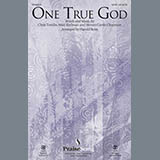 Download or print One True God Sheet Music Printable PDF 11-page score for Sacred / arranged SATB Choir SKU: 178125.
