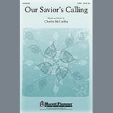 Download or print Our Savior's Calling Sheet Music Printable PDF 9-page score for Concert / arranged SATB Choir SKU: 93017.