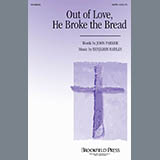 Download or print Out Of Love, He Broke The Bread Sheet Music Printable PDF 7-page score for Sacred / arranged SATB Choir SKU: 97753.
