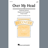 Download or print Over My Head (arr. Emily Crocker) Sheet Music Printable PDF 10-page score for Concert / arranged 2-Part Choir SKU: 1373754.