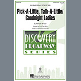 Download or print Pick-A-Little, Talk-A-Little / Goodnight Ladies Sheet Music Printable PDF 10-page score for Concert / arranged 3-Part Mixed Choir SKU: 82406.
