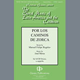 Download or print Por Los Caminos De Zorca Sheet Music Printable PDF 6-page score for Concert / arranged SATB Choir SKU: 431103.