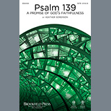 Download or print Psalm 139 (A Promise of God's Faithfulness) Sheet Music Printable PDF 19-page score for Sacred / arranged SATB Choir SKU: 450334.