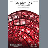 Download or print Psalm 23 (A Psalm Of Hope) Sheet Music Printable PDF 11-page score for Sacred / arranged SATB Choir SKU: 182471.