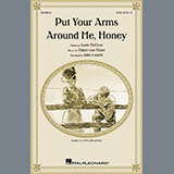 Download or print Put Your Arms Around Me, Honey (arr. John Leavitt) Sheet Music Printable PDF 7-page score for Concert / arranged SSA Choir SKU: 98166.