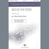 Download or print Red Is The Rose (arr. Richard Burchard) Sheet Music Printable PDF 15-page score for Folk / arranged SATB Choir SKU: 1255245.