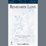 Download or print Remember Love Sheet Music Printable PDF 10-page score for Sacred / arranged SATB Choir SKU: 407296.