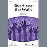 Download or print Rise Above The Walls Sheet Music Printable PDF 15-page score for Inspirational / arranged SATB Choir SKU: 289391.