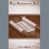 Download or print Run Bartimaeus, Run Sheet Music Printable PDF 15-page score for Sacred / arranged SATB Choir SKU: 196403.