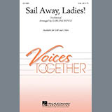 Download or print Sail Away, Ladies! (arr. Earlene Rentz) Sheet Music Printable PDF 9-page score for Concert / arranged 2-Part Choir SKU: 69712.